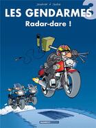 Couverture du livre « Les gendarmes Tome 3 : radar-dare ! » de David Lunven et Jenfevre et Olivier Sulpice aux éditions Bamboo