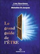 Couverture du livre « Le grand guide de l'être » de Lise Bourbeau aux éditions Etc
