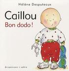 Couverture du livre « Caillou ; bon dodo ! » de Helene Desputeaux et Michel Aubin aux éditions Desputeaux