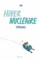Couverture du livre « Hiver nucléaire : l'intégrale » de C. A. B. aux éditions Front Froid
