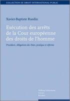 Couverture du livre « Exécution des arrêts de la Cour européenne des droits de l'homme » de Ruedin X.-B. aux éditions Helbing
