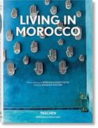 Couverture du livre « Living in Morocco » de Angelika Taschen et Barbara Stoeltie et Rene Stoeltie aux éditions Taschen