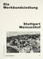 Couverture du livre « Bauhaus taschenbuch 14 - die werkbundsiedlung stuttgart weissenhof /allemand » de Stiftung Bauhaus Des aux éditions Spector Books