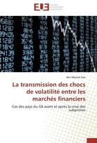 Couverture du livre « La transmission des chocs de volatilité entre les marchés financiers » de Ben Mbarek Kais aux éditions Editions Universitaires Europeennes