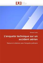 Couverture du livre « L'enquete technique sur un accident aerien » de Szuba Romain aux éditions Editions Universitaires Europeennes