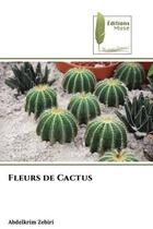 Couverture du livre « Fleurs de cactus » de Zebiri Abdelkrim aux éditions Muse