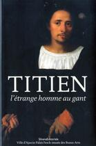Couverture du livre « Titien, l'étrange homme au gant » de  aux éditions Silvana