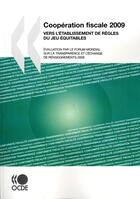 Couverture du livre « Coopération fiscale ; vers l'établissement de règles du jeu équitable (édition 2009) » de  aux éditions Ocde