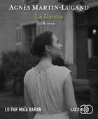 Couverture du livre « La datcha » de Agnes Martin-Lugand aux éditions Lizzie