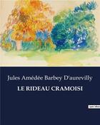 Couverture du livre « LE RIDEAU CRAMOISI » de Barbey D'Aurevilly aux éditions Culturea