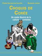 Couverture du livre « Croquis de Corée » de Benjamin Joinau et Elodie Dornand De Rouville aux éditions Atelier Des Cahiers