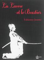 Couverture du livre « La lame et le bustier » de Fabienne Jeanne aux éditions La Gidouille