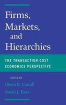 Couverture du livre « Firms, Markets and Hierarchies: The Transaction Cost Economics Perspec » de Glenn R Carroll aux éditions Oxford University Press Usa