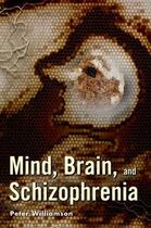 Couverture du livre « Mind, Brain, and Schizophrenia » de Williamson Peter aux éditions Oxford University Press Usa