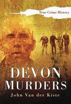 Couverture du livre « Devon Murders » de Van Der Kiste John aux éditions History Press Digital