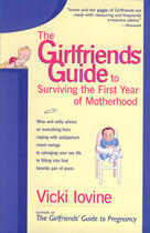 Couverture du livre « The Girlfriends' Guide to Surviving 1st year mother » de Vicki Iovine aux éditions Penguin Group Us