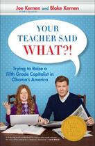 Couverture du livre « Your Teacher Said What?! » de Kernen Blake aux éditions Penguin Group Us