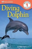 Couverture du livre « Dk readers level 1: diving dolphin » de Karen Wallace aux éditions Dk Children