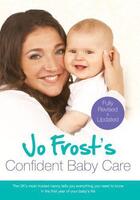 Couverture du livre « Jo Frost's Confident Baby Care » de Frost Jo aux éditions Orion Digital