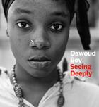 Couverture du livre « Dawoud bey seeing deeply » de Bey Dawoud aux éditions Pu Du Texas