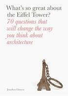 Couverture du livre « What's so great about the eiffel tower? » de Jonathan Glancey aux éditions Laurence King
