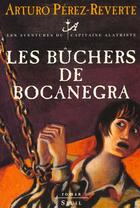 Couverture du livre « Les aventures du Capitaine Alatriste Tome 2 : les bûchers de Bocanegra » de Arturo Perez-Reverte aux éditions Seuil