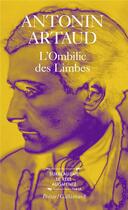 Couverture du livre « L'Ombilic des limbes ; le pèse-nerfs et autres textes » de Antonin Artaud aux éditions Gallimard