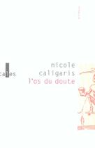 Couverture du livre « L'os du doute » de Nicole Caligaris aux éditions Verticales