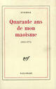 Couverture du livre « Quarante ans de mon maoisme - (1934-1974) » de Etiemble aux éditions Gallimard (patrimoine Numerise)