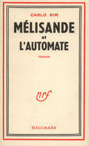 Couverture du livre « Melisande Et L'Automate » de Carlo Rim aux éditions Gallimard