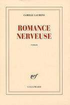 Couverture du livre « Romance nerveuse » de Camille Laurens aux éditions Gallimard