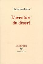 Couverture du livre « L'aventure du désert » de Christine Jordis aux éditions Gallimard