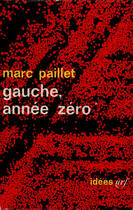 Couverture du livre « Gauche, annee zero » de Marc Paillet aux éditions Gallimard (patrimoine Numerise)