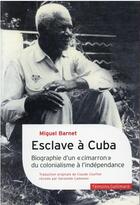 Couverture du livre « Esclave à Cuba : biographie d'un 