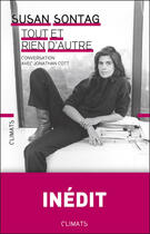 Couverture du livre « Tout et rien d'autre ; conversation avec Jonathan Cott » de Susan Sontag aux éditions Climats