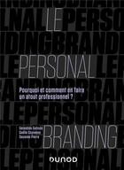 Couverture du livre « Le personal branding : pourquoi et comment en faire un atout professionnel ? » de Geraldine Galindo et Gaelle Copienne et Gayanee Pierre aux éditions Dunod