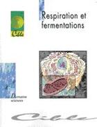 Couverture du livre « Respiration et fermentations » de Sylvie Deblay aux éditions Educagri