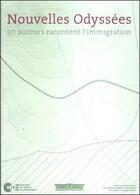 Couverture du livre « Nouvelles odyssées ; 50 auteurs racontent l'immigration » de  aux éditions Cnhi