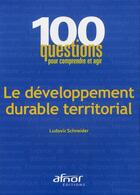 Couverture du livre « Le développement durable territorial » de Ludovic Schneider aux éditions Afnor