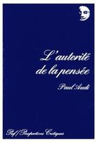 Couverture du livre « L'autorité de la pensée » de Paul Audi aux éditions Puf