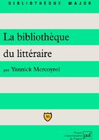 Couverture du livre « La bibliothèque du littéraire (2e édition) » de Yannick Mercoyrol aux éditions Belin Education