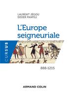 Couverture du livre « L'Europe seigneuriale ; 888-1215 » de Didier Panfili et Laurent Jegou aux éditions Armand Colin