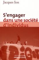 Couverture du livre « S'engager dans une société d'individus » de Jacques Ion aux éditions Armand Colin