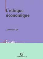 Couverture du livre « L'éthique économique » de Damien Bazin aux éditions Armand Colin