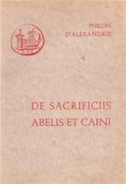 Couverture du livre « De sacrificiis Abelis et Caini » de Philon D'Alexandrie aux éditions Cerf