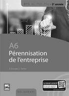 Couverture du livre « A6 perennisation entreprise bts ag pme-pmi (2016) - specimen » de Sylvie Granger aux éditions Delagrave