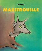 Couverture du livre « Maxitrouille » de Kimiko aux éditions Ecole Des Loisirs