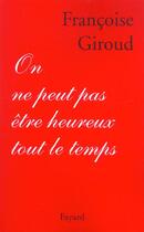 Couverture du livre « On ne peut pas être heureux tout le temps » de Francoise Giroud aux éditions Fayard