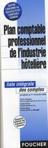 Couverture du livre « Plan comptable professionnel de l'industrie hôtelière ; liste intégrale des comptes ; tous niveaux » de  aux éditions Foucher