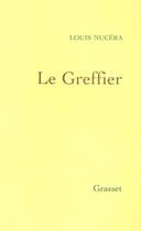 Couverture du livre « Le greffier » de Louis Nucera aux éditions Grasset